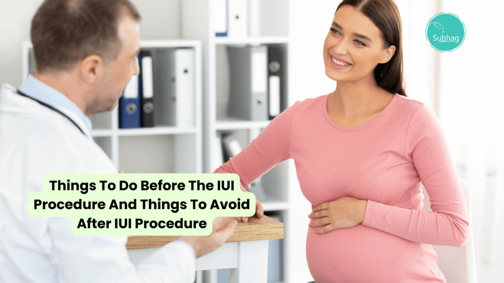 Things To Do Before The IUI Procedure And Things To Avoid After IUI Procedure