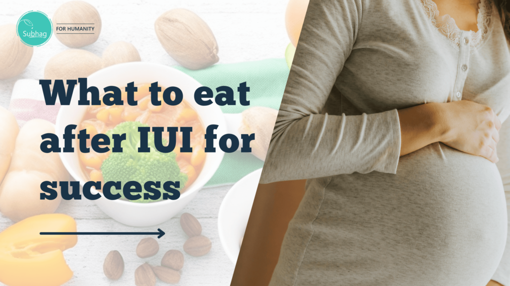 What to-eat after IUI for success