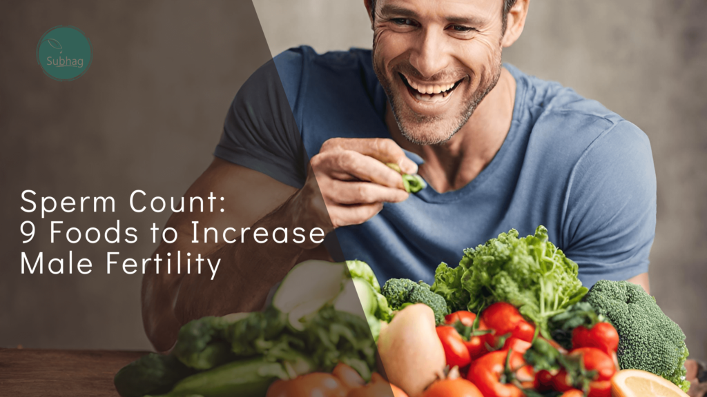 Sperm Count: 9 Foods to Increase Male Fertility